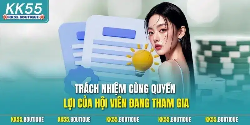 Trách nhiệm cùng quyền lợi của hội viên đang tham gia